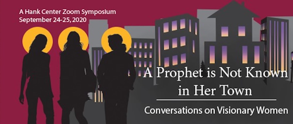 A Prophet is not Known in Her Town: Conversations on Visionary Women